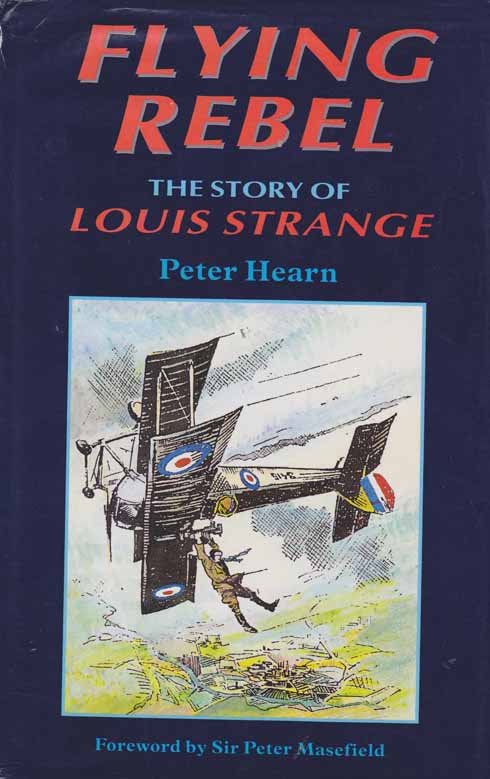 The Story of Louis Strange by Peter Hearn (HMSO, 1994). The cover illustration is from the 1959 Top Spot cartoon of the famous Martinsyde incident, artist unknown